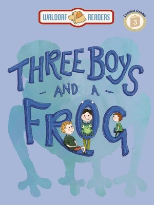 cover image of Three Boys and a Frog